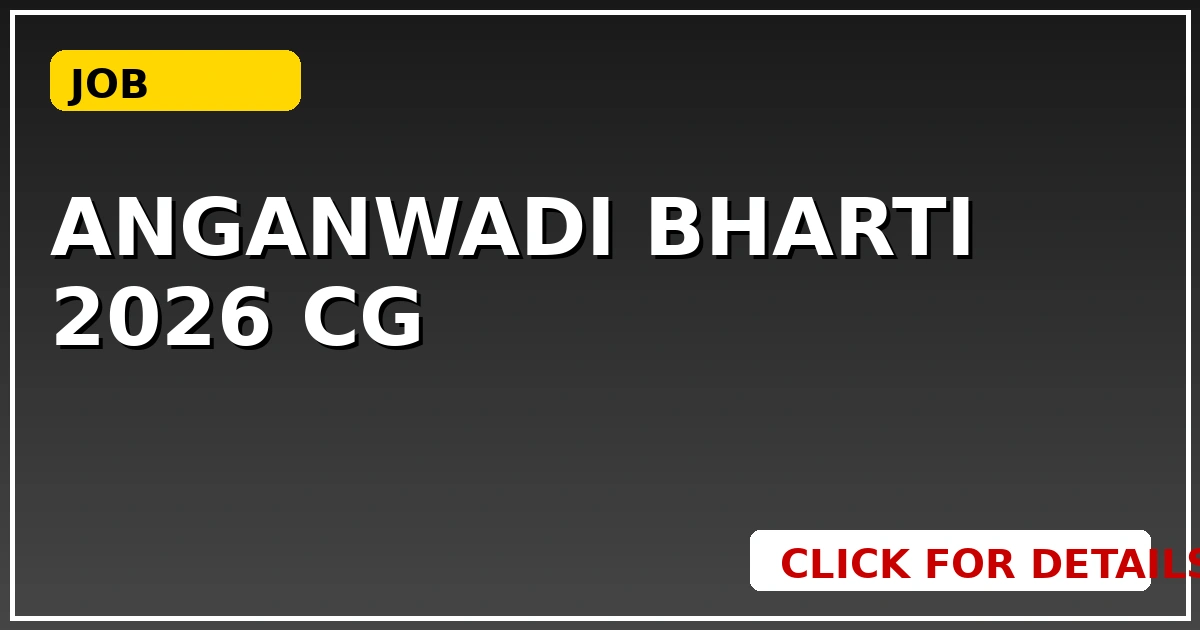 Anganwadi Bharti 2026 CG: बंपर मौके! इस जिले में सीधी भर्ती, योग्यता जानें. - CGSarkari