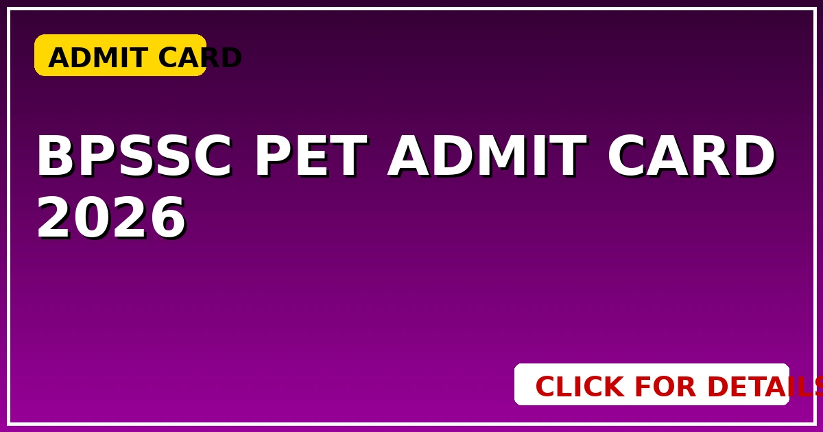 BPSSC PET Admit Card 2026: क्या आपका इंतजार खत्म हुआ? - CGSarkari