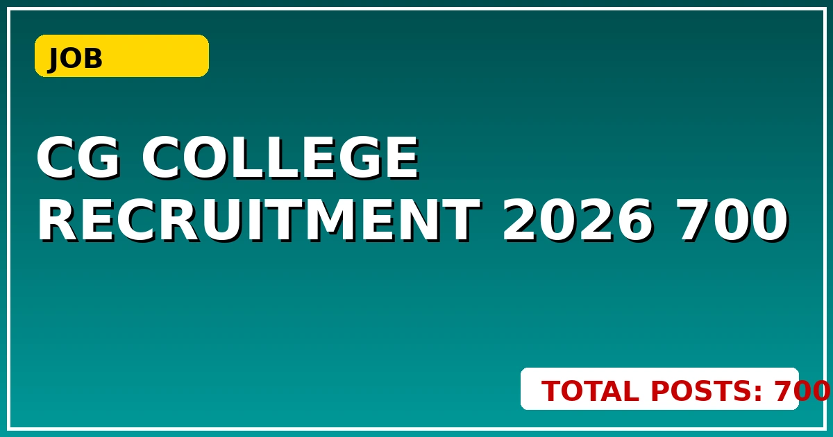 CG College Recruitment 2026: 700 पद - CGSarkari