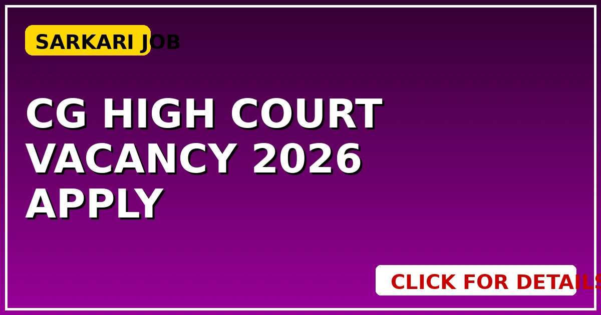 CG High Court Vacancy 2026: सरकारी नौकरी का मौका, तुरंत करें Apply - CGSarkari