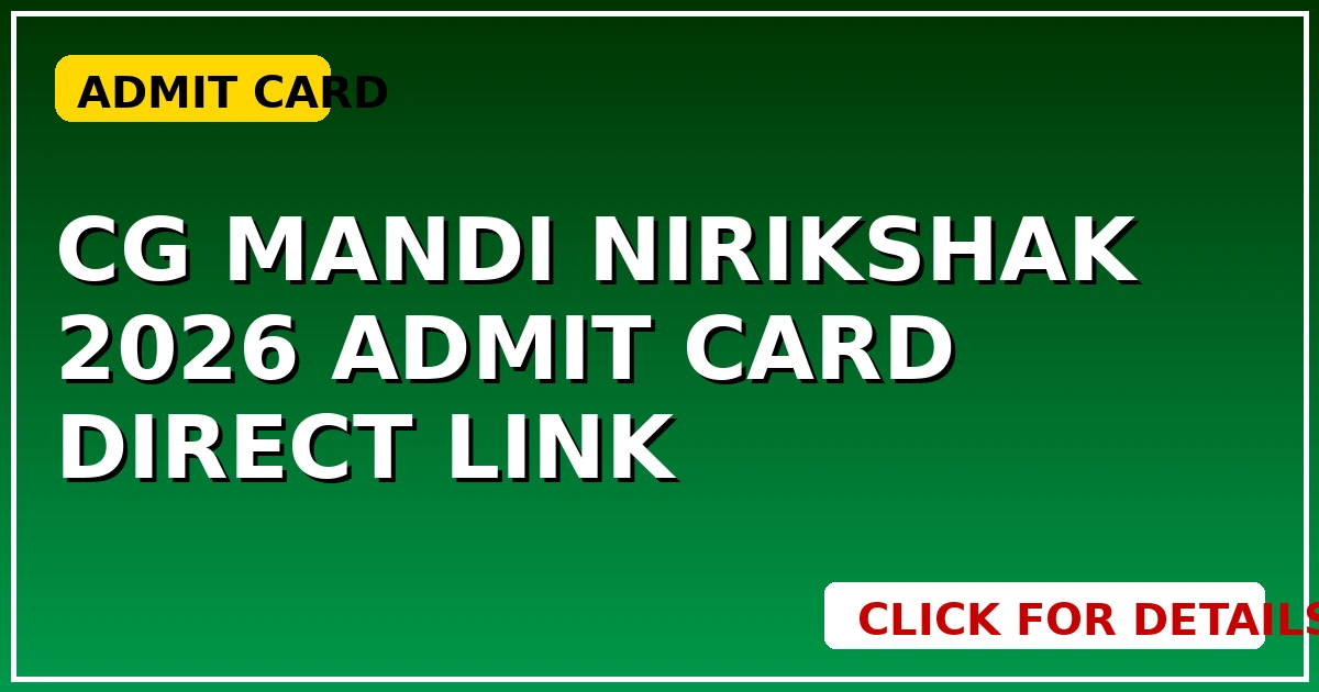 CG Mandi Nirikshak 2026 Admit Card: जारी, Direct Link यहाँ से देखें - CGSarkari