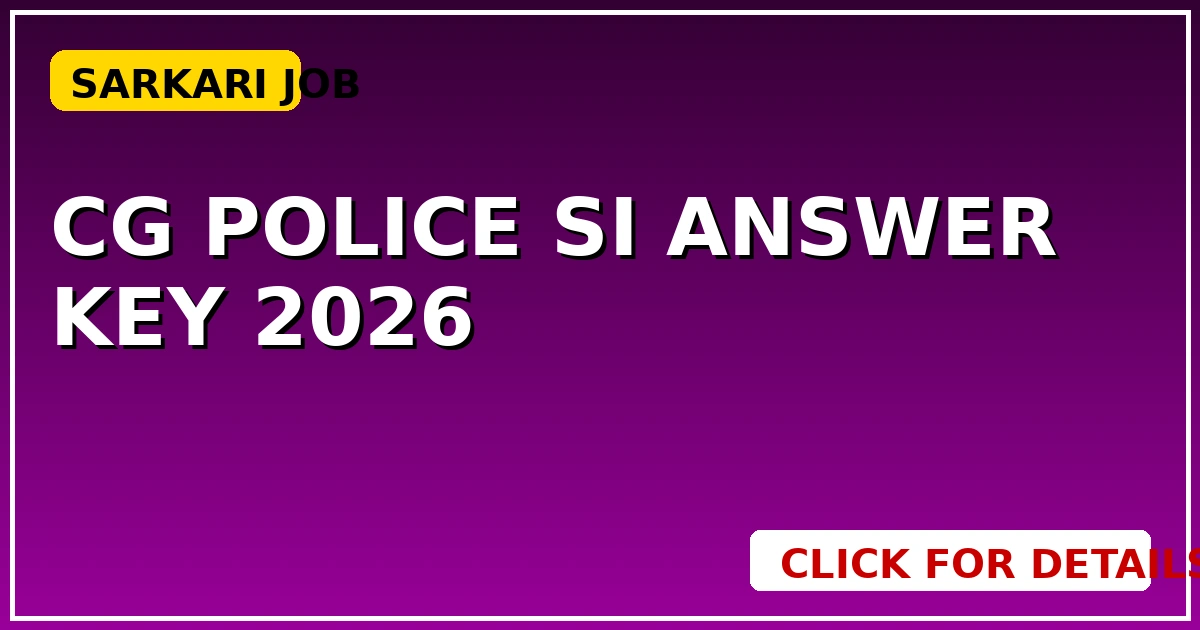 CG Police SI Answer Key 2026: जारी होने के बाद ऐसे करें डाउनलोड - CGSarkari