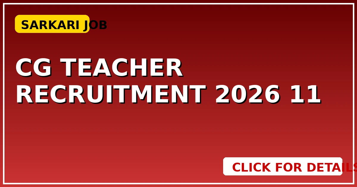 CG Teacher Recruitment 2026: 11 अक्टूबर से परीक्षाएं, यहाँ देखें शेड्यूल - CGSarkari
