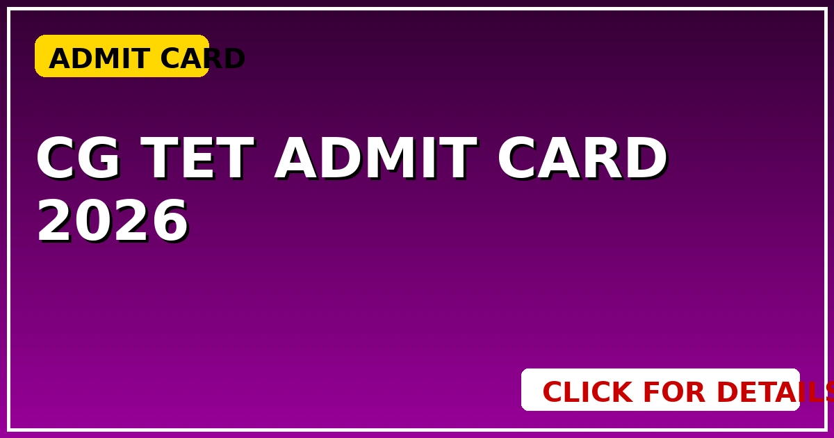 CG TET Admit Card 2026: सीजी टीईटी परीक्षा हॉल टिकट यहाँ से करें चेक - CGSarkari