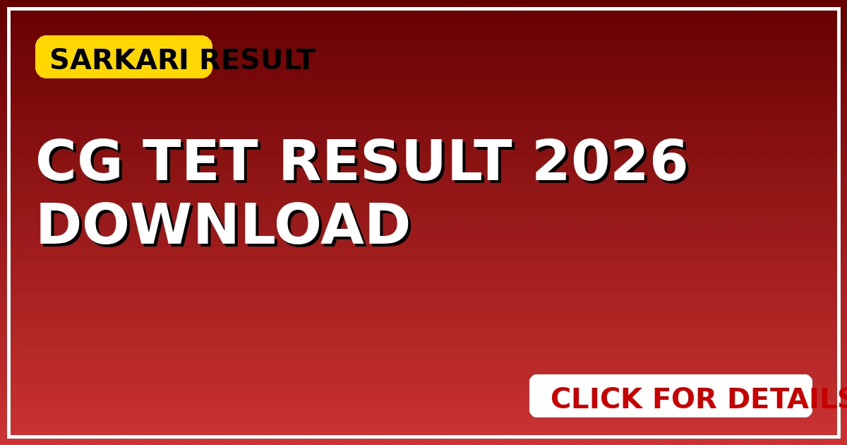 CG TET Result 2026: अभी-अभी जारी हुआ, मेरिट लिस्ट यहाँ से Download करें - CGSarkari