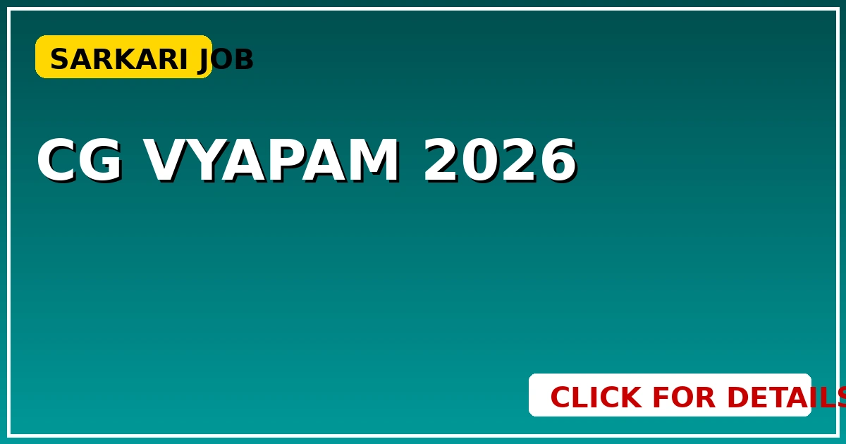 CG Vyapam 2026: सरकारी नौकरी का बड़ा मौका, नया नियम जारी यहाँ से जानें - CGSarkari