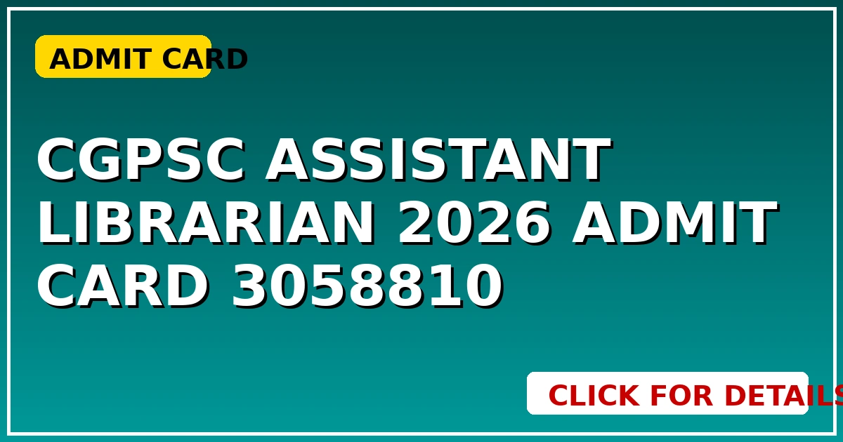 CGPSC Assistant Librarian 2026: Admit Card 3058810 देखें - CGSarkari