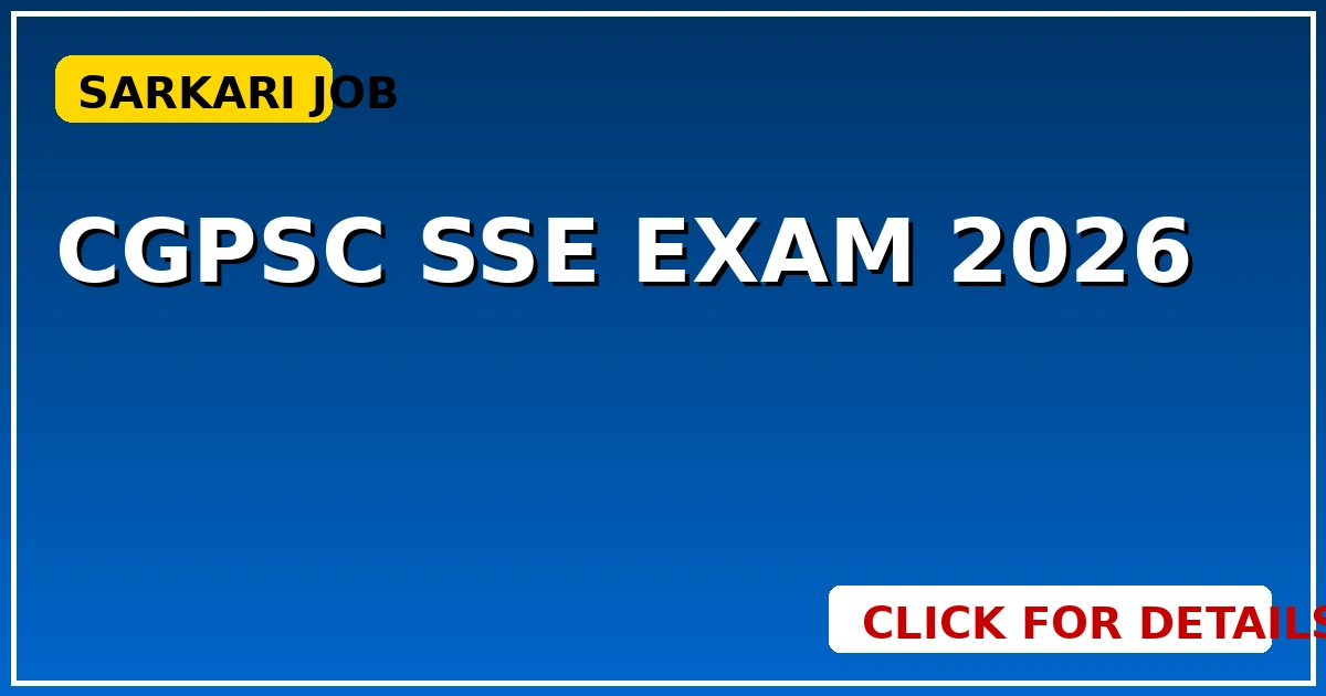 CGPSC SSE Exam 2026: प्रीलिम्स डेट और शिफ्ट टाइमिंग्स जारी, यहाँ चेक करें - CGSarkari
