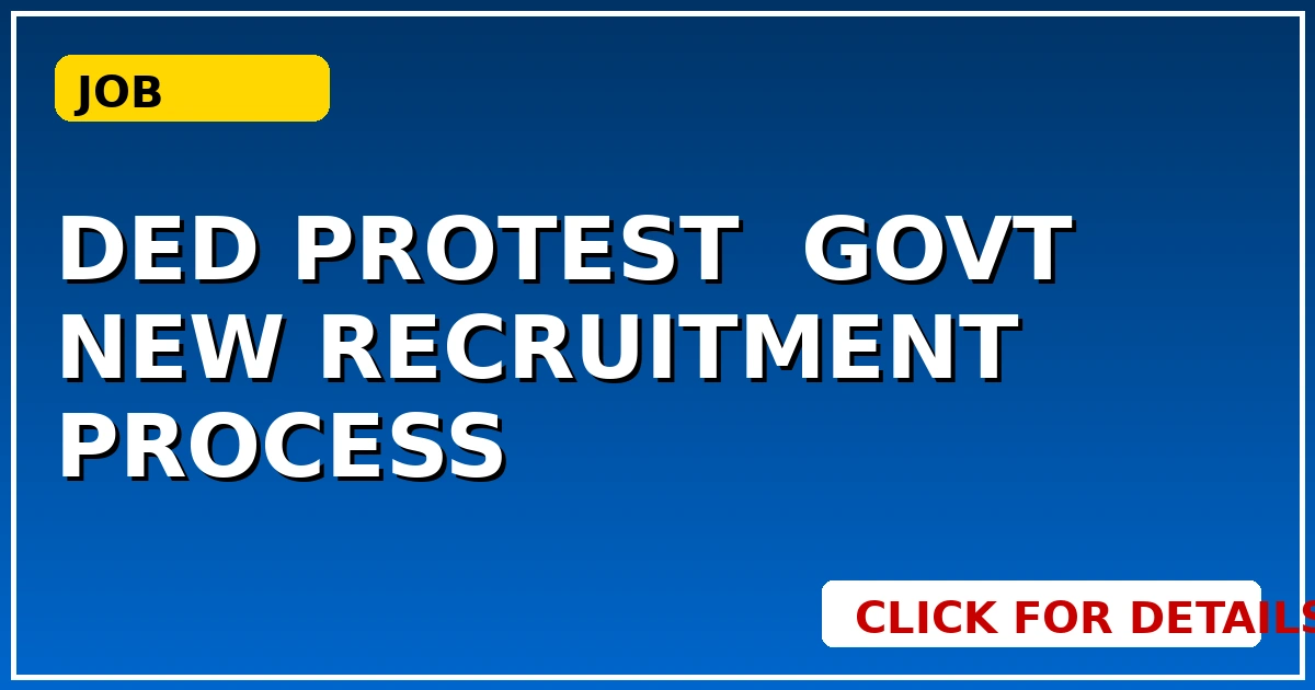 DEd Protest पर Govt का ऐलान! मंत्री बोले- New Recruitment Process शुरू, बंपर मौके! - CGSarkari