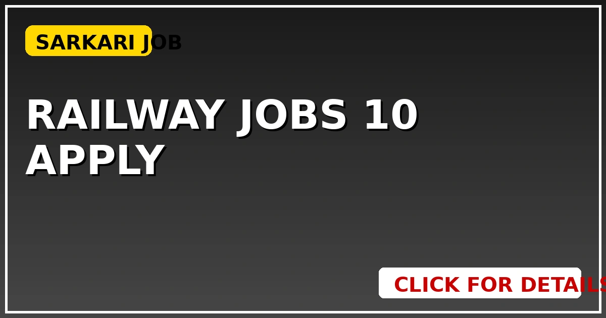 Railway Jobs: 10वीं पास के लिए निकलीं बंपर भर्तियां, तुरंत करें Apply   CGSarkari – All India से जुड़ी जानकारी