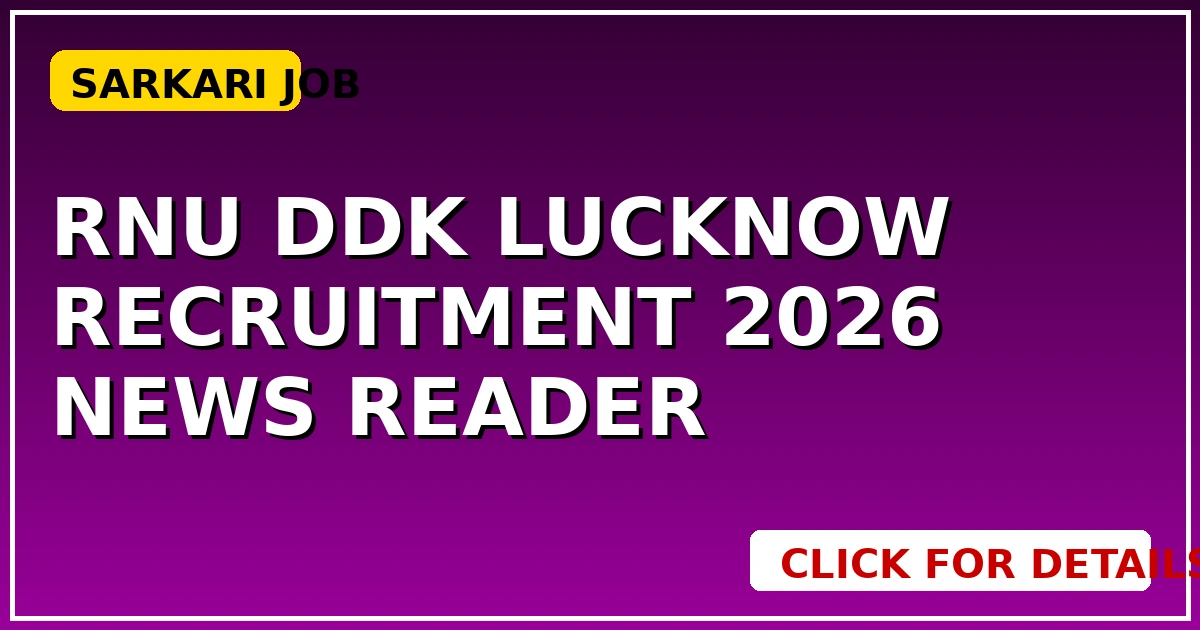 Rnu Ddk Lucknow Recruitment 2026: News Reader भर्ती, जानें Offline आवेदन - CGSarkari