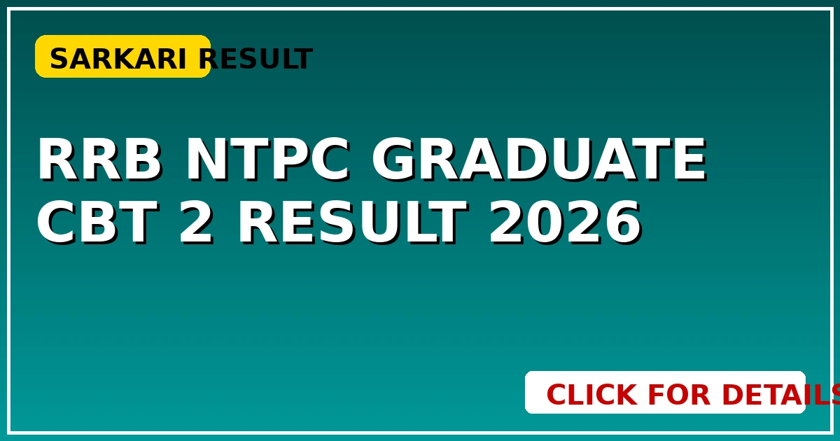 RRB NTPC Graduate CBT 2 Result 2026: कब आएगा परिणाम? - CGSarkari