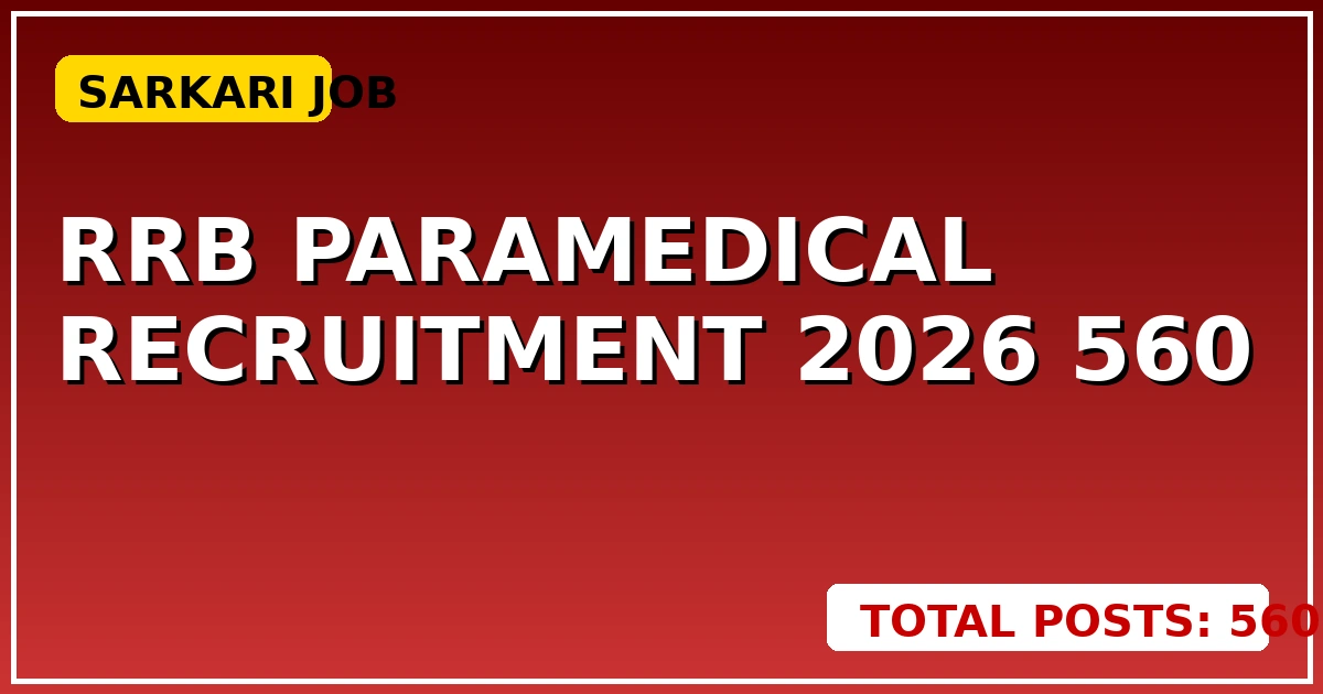 RRB Paramedical Recruitment 2026: 560 पदों पर ऑनलाइन आवेदन करें CGSarkari – All India से जुड़ी जानकारी