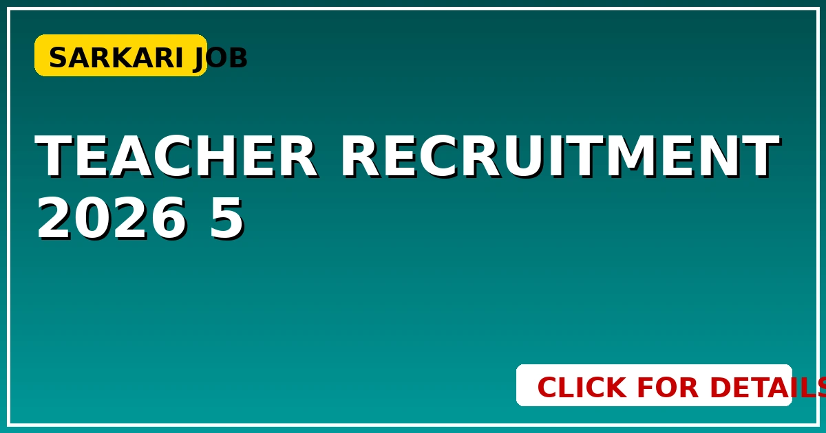 Teacher Recruitment 2026: 5 हजार भर्ती, परीक्षा-रिजल्ट का नया नियम जानें - CGSarkari