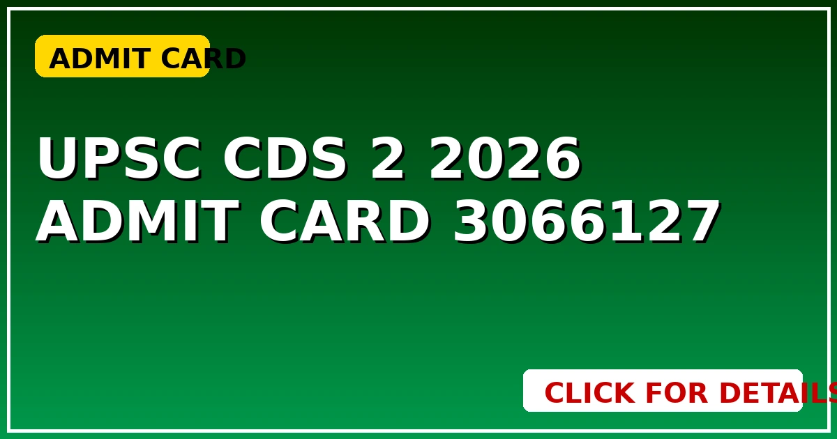 UPSC CDS 2 2026: Admit Card 3066127 जारी, अभी डाउनलोड करें   CGSarkari – All India से जुड़ी जानकारी