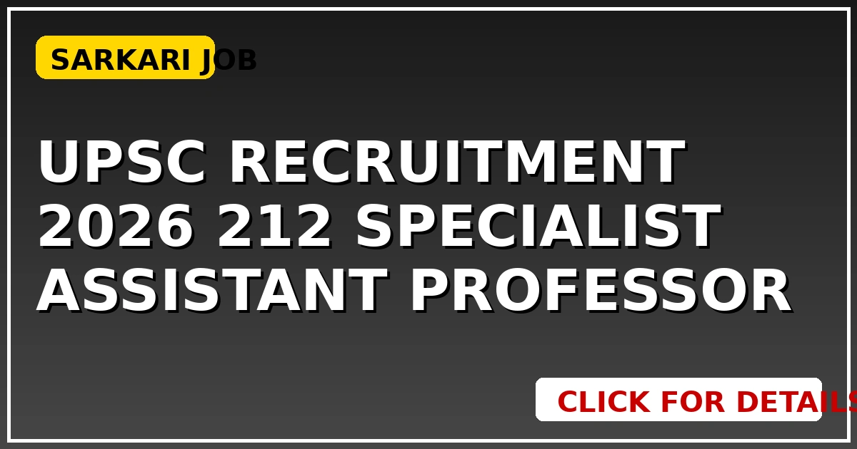 UPSC Recruitment 2026: 212 Specialist Assistant Professor पदों पर Apply करें CGSarkari – All India से जुड़ी जानकारी