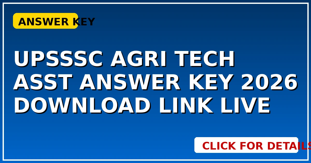 UPSSSC Agri Tech Asst Answer Key 2026: Download Link Live - CGSarkari