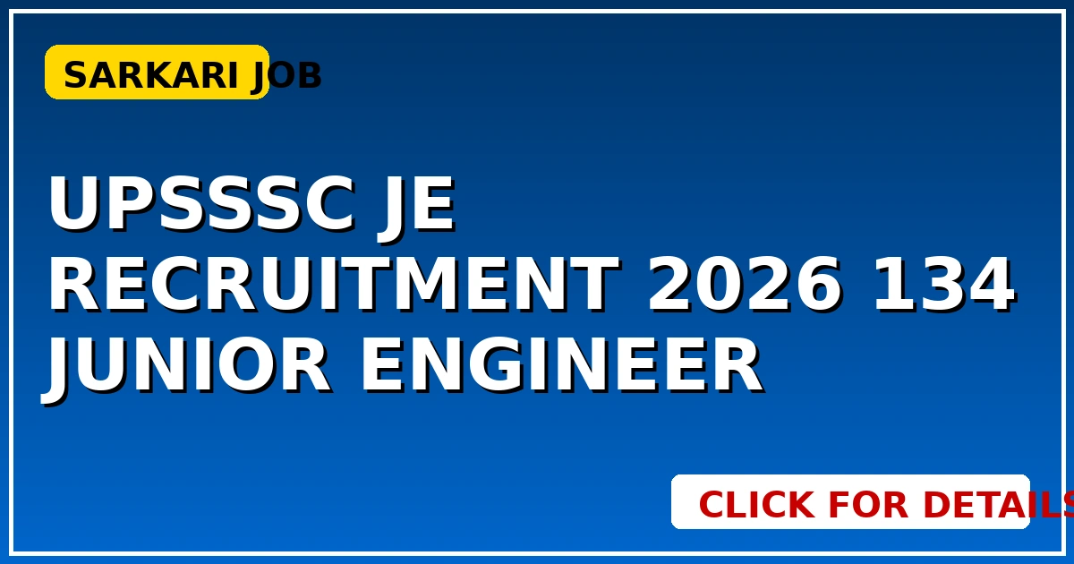 UPSSSC JE Recruitment 2026: 134 Junior Engineer Posts के लिए आवेदन करें - CGSarkari