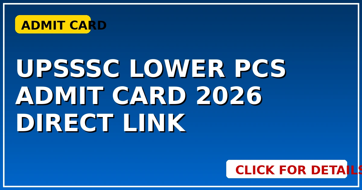 Upsssc Lower Pcs Admit Card 2026: Direct Link से करें Download! - CGSarkari