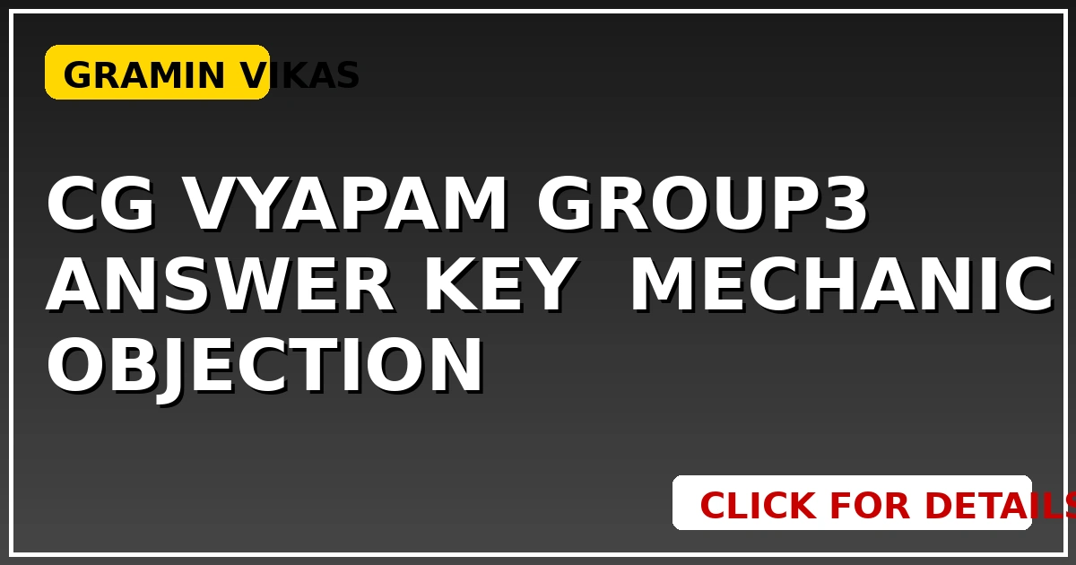 CG Vyapam Group-3 Answer Key जारी! Mechanic समेत Objection डेट जानें - CGSarkari